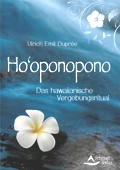 hooponopono-original-buch-dupree Ho'oponopono, das hawaiianiche Vergebungsritual von Ulrich Emil Duprée